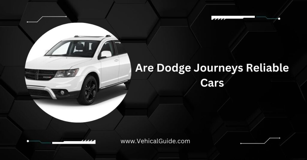 Are Dodge Journeys Reliable Cars