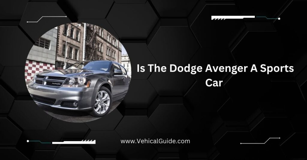 Is The Dodge Avenger A Sports Car