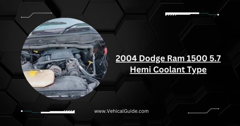 2004 Dodge Ram 1500 5.7 Hemi Coolant Type