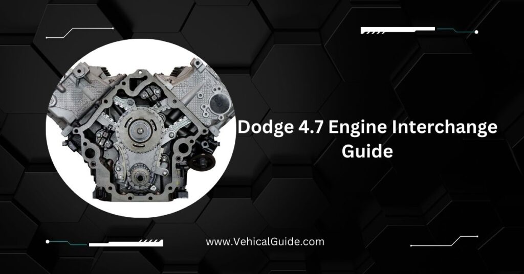 Dodge 4.7 Engine Interchange Guide